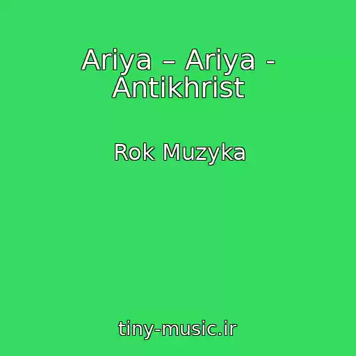 کاور آهنگ Ariya – Ariya - Antikhrist از Rok Muzyka