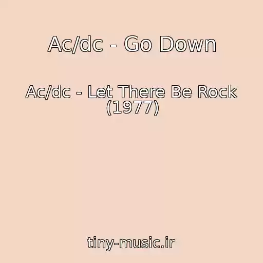 کاور آهنگ Ac/dc - Go Down از Ac/dc - Let There Be Rock (1977)