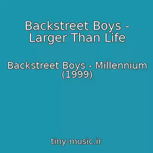 کاور آهنگ Backstreet Boys - Larger Than Life از Backstreet Boys - Millennium (1999)