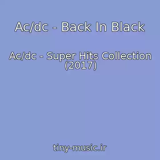 کاور آهنگ Ac/dc - Back In Black از Ac/dc - Super Hits Collection (2017)