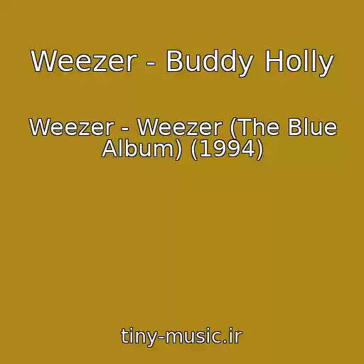 کاور آهنگ Weezer - Buddy Holly از Weezer - Weezer (The Blue Album) (1994)