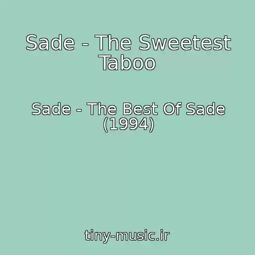 کاور آهنگ Sade - The Sweetest Taboo از Sade - The Best Of Sade (1994)