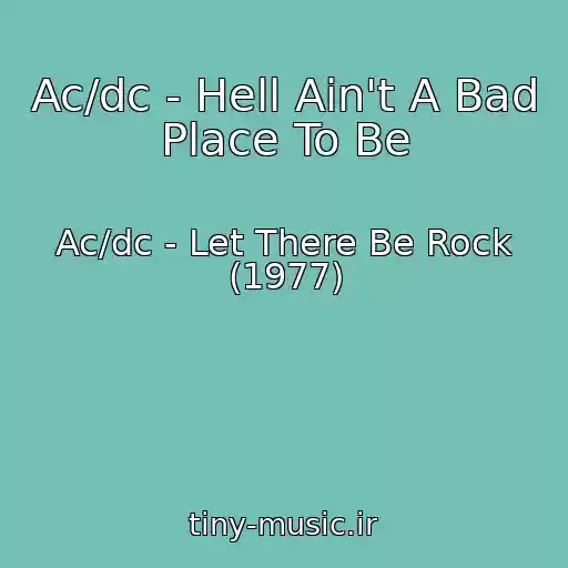 کاور آهنگ Ac/dc - Hell Ain't A Bad Place To Be از Ac/dc - Let There Be Rock (1977)