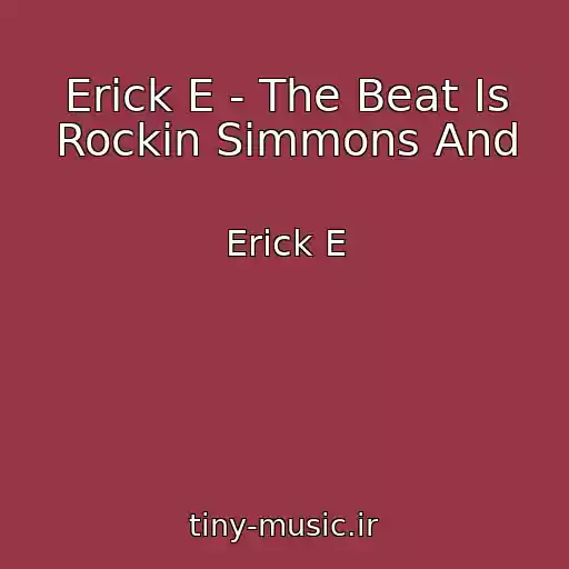 کاور آهنگ Erick E - The Beat Is Rockin Simmons And از Erick E