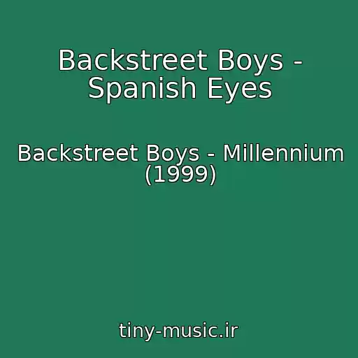 کاور آهنگ Backstreet Boys - Spanish Eyes از Backstreet Boys - Millennium (1999)
