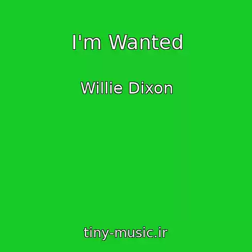 کاور آهنگ I'm Wanted از Willie Dixon