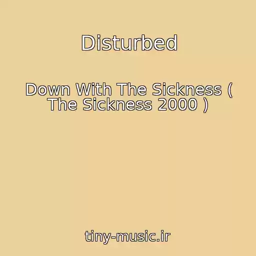 کاور آهنگ Disturbed از Down With The Sickness ( The Sickness 2000 )