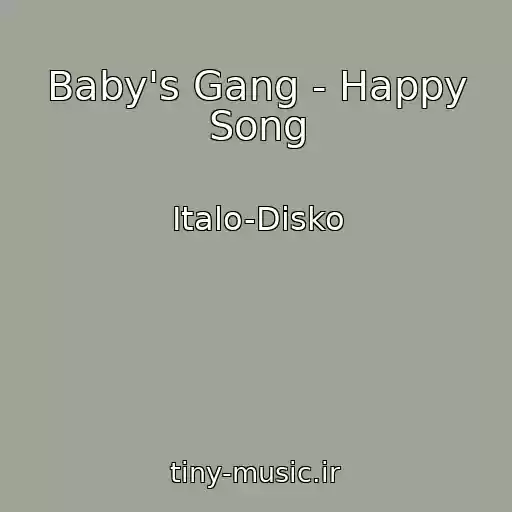 کاور آهنگ Baby's Gang - Happy Song از Italo-Disko