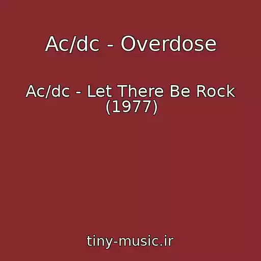 کاور آهنگ Ac/dc - Overdose از Ac/dc - Let There Be Rock (1977)