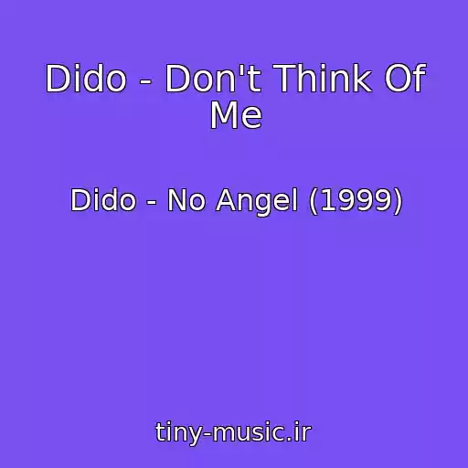 کاور آهنگ Dido - Don't Think Of Me از Dido - No Angel (1999)