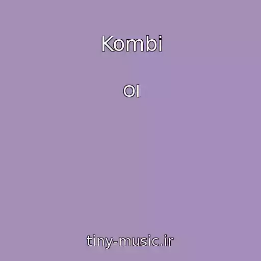 کاور آهنگ Kombi از Ol