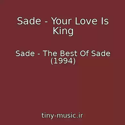 کاور آهنگ Sade - Your Love Is King از Sade - The Best Of Sade (1994)