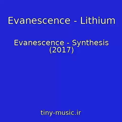 کاور آهنگ Evanescence - Lithium از Evanescence - Synthesis (2017)