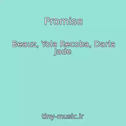 کاور آهنگ Promise از Beauz, Yola Recoba, Darla Jade