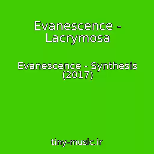 کاور آهنگ Evanescence - Lacrymosa از Evanescence - Synthesis (2017)