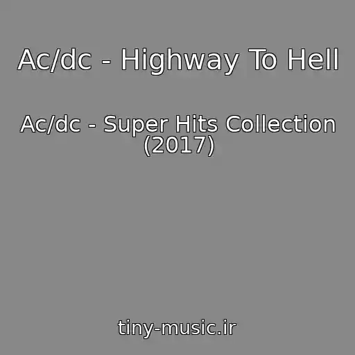 کاور آهنگ Ac/dc - Highway To Hell از Ac/dc - Super Hits Collection (2017)