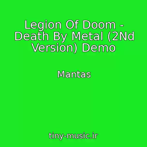 کاور آهنگ Legion Of Doom - Death By Metal (2Nd Version) Demo از Mantas