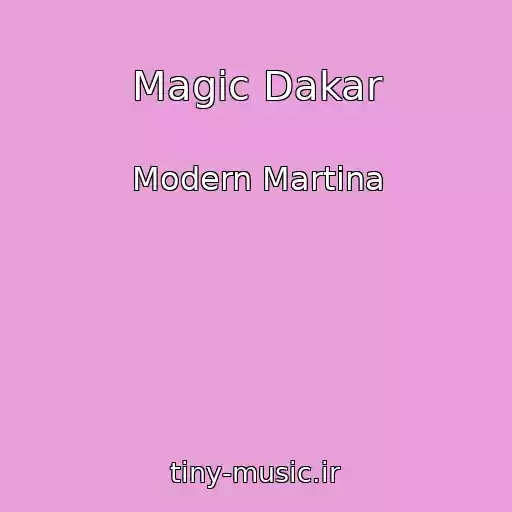 کاور آهنگ Magic Dakar از Modern Martina