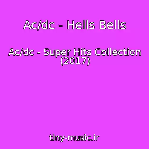 کاور آهنگ Ac/dc - Hells Bells از Ac/dc - Super Hits Collection (2017)