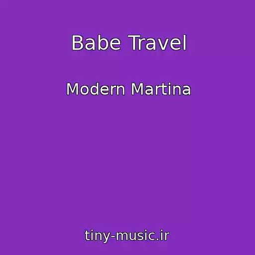 کاور آهنگ Babe Travel از Modern Martina