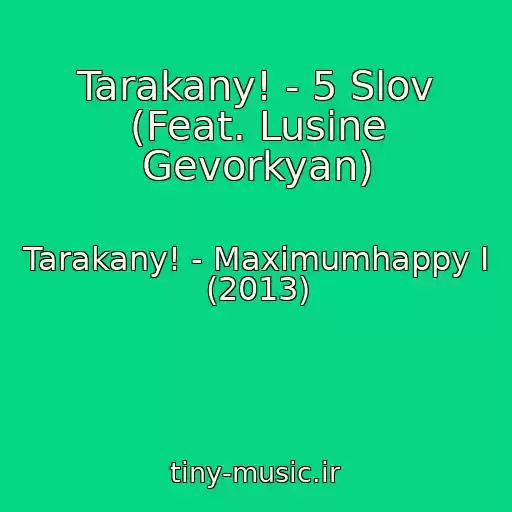 کاور آهنگ Tarakany! - 5 Slov (Feat. Lusine Gevorkyan) از Tarakany! - Maximumhappy I (2013)
