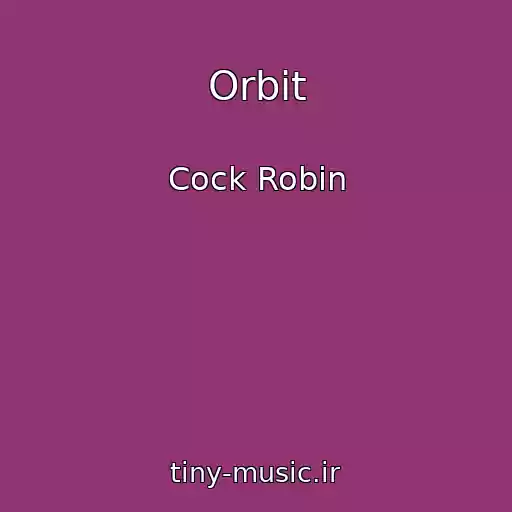کاور آهنگ Orbit از Cock Robin