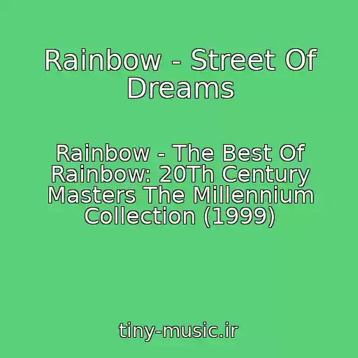 کاور آهنگ Rainbow - Street Of Dreams از Rainbow - The Best Of Rainbow: 20Th Century Masters The Millennium Collection (1999)