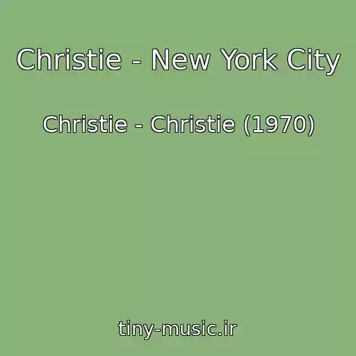 کاور آهنگ Christie - New York City از Christie - Christie (1970)