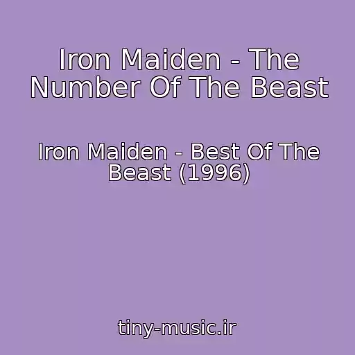 کاور آهنگ Iron Maiden - The Number Of The Beast از Iron Maiden - Best Of The Beast (1996)