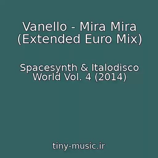 کاور آهنگ Vanello - Mira Mira (Extended Euro Mix) از Spacesynth & Italodisco World Vol. 4 (2014)
