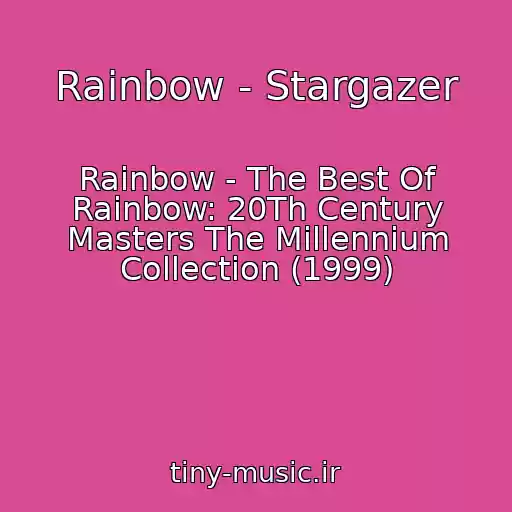 کاور آهنگ Rainbow - Stargazer از Rainbow - The Best Of Rainbow: 20Th Century Masters The Millennium Collection (1999)
