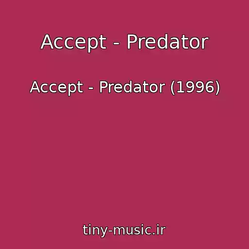 کاور آهنگ Accept - Predator از Accept - Predator (1996)