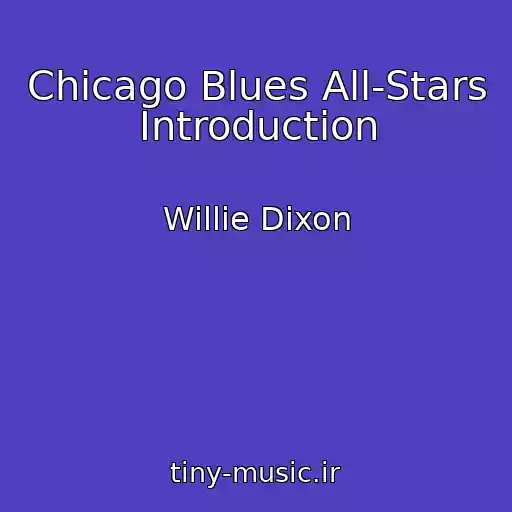 کاور آهنگ Chicago Blues All-Stars Introduction از Willie Dixon