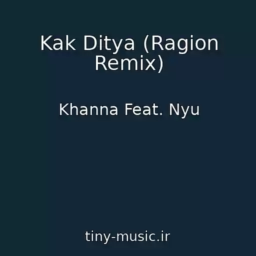 کاور آهنگ Kak Ditya (Ragion Remix) از Khanna Feat. Nyu
