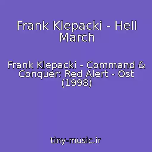 کاور آهنگ Frank Klepacki - Hell March از Frank Klepacki - Command & Conquer: Red Alert - Ost (1998)