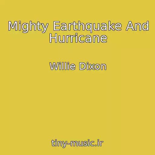 کاور آهنگ Mighty Earthquake And Hurricane از Willie Dixon