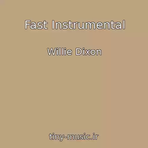 کاور آهنگ Fast Instrumental از Willie Dixon