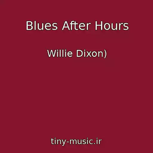 کاور آهنگ Blues After Hours از Willie Dixon)