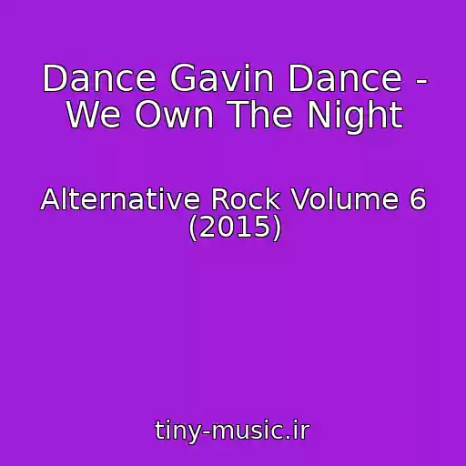 کاور آهنگ Dance Gavin Dance - We Own The Night از Alternative Rock Volume 6 (2015)