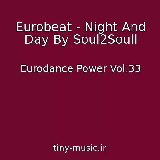 کاور آهنگ Eurobeat - Night And Day By Soul2Soull از Eurodance Power Vol.33