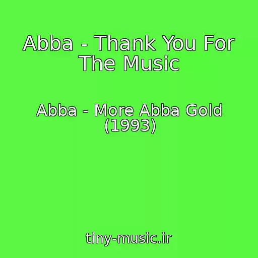 کاور آهنگ Abba - Thank You For The Music از Abba - More Abba Gold (1993)