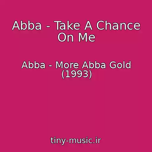 کاور آهنگ Abba - Take A Chance On Me از Abba - More Abba Gold (1993)