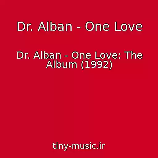 کاور آهنگ Dr. Alban - One Love از Dr. Alban - One Love: The Album (1992)