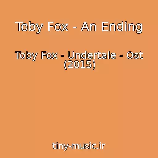 کاور آهنگ Toby Fox - An Ending از Toby Fox - Undertale - Ost (2015)