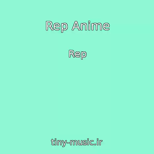 کاور آهنگ Rep Anime از Rep