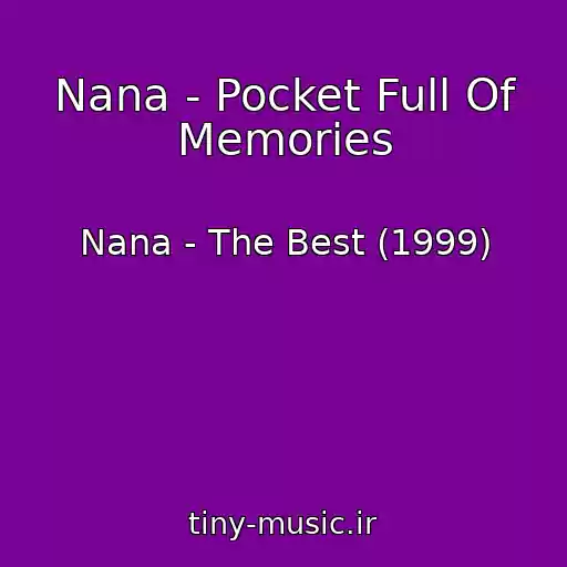 کاور آهنگ Nana - Pocket Full Of Memories از Nana - The Best (1999)