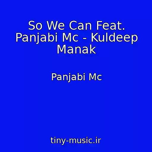 کاور آهنگ So We Can Feat. Panjabi Mc - Kuldeep Manak از Panjabi Mc
