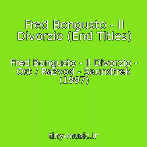 کاور آهنگ Fred Bongusto - Il Divorzio (End Titles) از Fred Bongusto - Il Divorzio - Ost / Razvod - Saundtrek (1997)