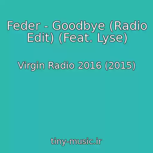 کاور آهنگ Feder - Goodbye (Radio Edit) (Feat. Lyse) از Virgin Radio 2016 (2015)