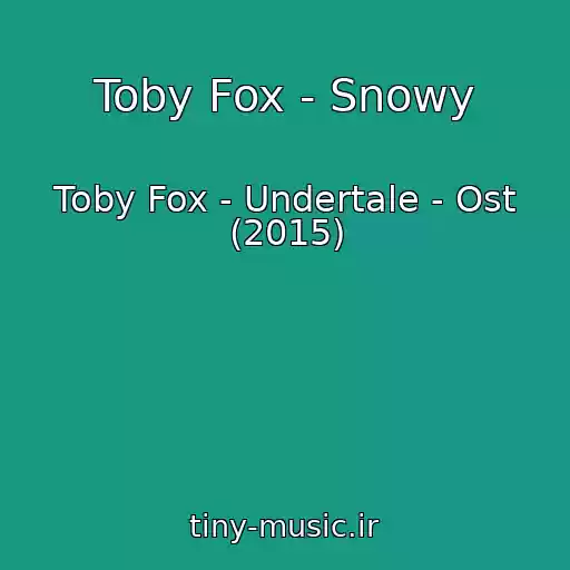 کاور آهنگ Toby Fox - Snowy از Toby Fox - Undertale - Ost (2015)